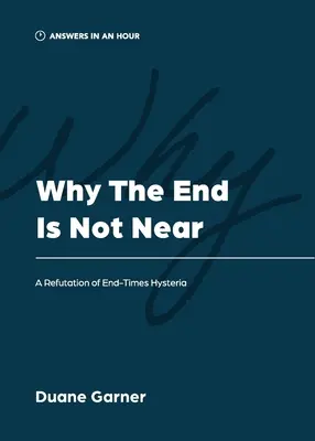 Prečo nie je koniec blízko: Vyvrátenie hystérie o konci sveta - Why the End is Not Near: A Refutation of End-Times Hysteria