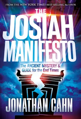Manifest Joziáša: Staroveké tajomstvo a sprievodca pre posledné časy - The Josiah Manifesto: The Ancient Mystery & Guide for the End Times