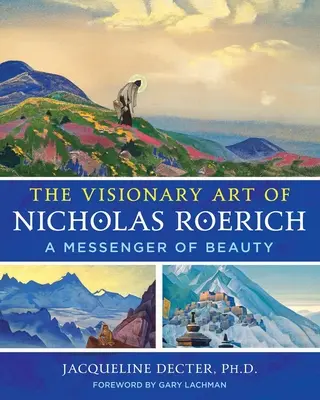 Vizionárske umenie Mikuláša Röricha: Posol krásy - The Visionary Art of Nicholas Roerich: A Messenger of Beauty