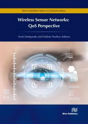 Bezdrôtové senzorové siete: (Deshpande Vivek (Technická univerzita v Sofii, Bulharsko a Vishwakarma Institute of Technology, India)) - Wireless Sensor Networks: QoS Perspective (Deshpande Vivek (Technical University of Sofia Bulgaria and Vishwakarma Institute of Technology India))