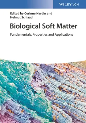 Biologická mäkká hmota: Základné princípy, vlastnosti a aplikácie - Biological Soft Matter: Fundamentals, Properties, and Applications