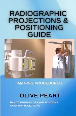 Rádiografické projekcie a príručka o polohovaní - Radiographic Projections & Positioning Guide