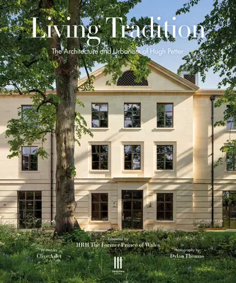Živá tradícia: Architektúra a urbanizmus Hugha Pettera - Living Tradition: The Architecture and Urbanism of Hugh Petter