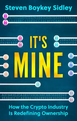 Je to moje: Ako kryptografický priemysel nanovo definuje vlastníctvo - It's Mine: How the Crypto Industry Is Redefining Ownership