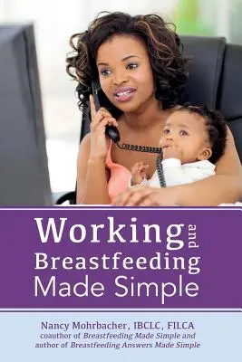 Zjednodušená práca a dojčenie - Working and Breastfeeding Made Simple