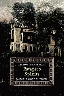 Duchovia Patapsca: Jedenásť duchárskych príbehov - Patapsco Spirits: Eleven Ghost Stories