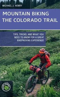 Horská cyklistika na Coloradskej ceste: Vydajte sa na cestu po Colorade: Tipy, triky a čo potrebujete vedieť pre skvelý zážitok z cyklistiky - Mountain Biking the Colorado Trail: Tips, Tricks, and What You Need to Know for a Great Bike-Packing Experience