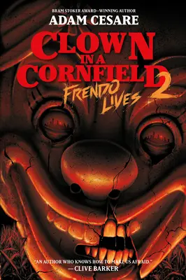 Klaun v kukuričnom poli 2: Frendo žije - Clown in a Cornfield 2: Frendo Lives