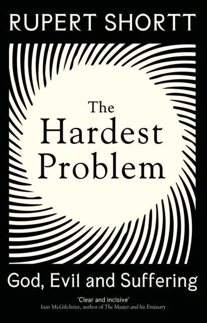 Najťažší problém: Boh, zlo a utrpenie - The Hardest Problem: God, Evil and Suffering