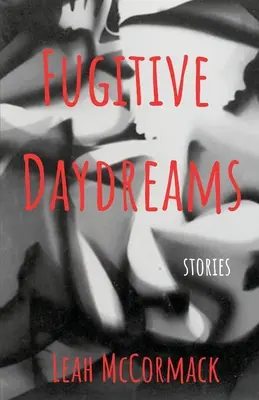 Uletené sny - Fugitive Daydreams