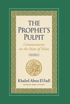 Prorokova kazateľnica: Komentáre k stavu islamu II. zväzok - The Prophet's Pulpit: Commentaries on the State of Islam Volume II