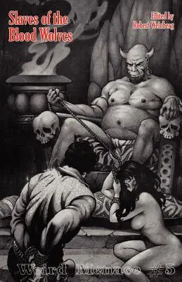 Podivná hrozba č. 5: Otroci krvavých vlkov - Weird Menace # 5: Slaves of the Blood Wolves