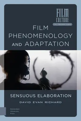 Fenomenológia a adaptácia filmu: Zmyselné spracovanie - Film Phenomenology and Adaptation: Sensuous Elaboration