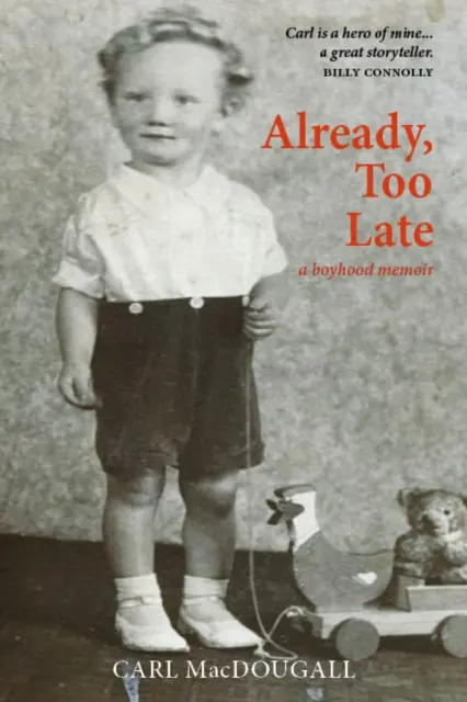Už je neskoro - spomienky na chlapčenské roky - Already, Too Late - a boyhood memoir