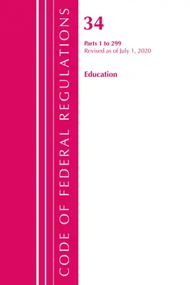 Zákonník federálnych predpisov, hlava 34 Vzdelávanie 1-299, revidovaný k 1. júlu 2020 (Úrad federálneho registra (U S )) - Code of Federal Regulations, Title 34 Education 1-299, Revised as of July 1, 2020 (Office of the Federal Register (U S ))