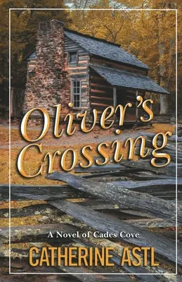 Oliverova križovatka: Román z Cades Cove - Oliver's Crossing: A Novel of Cades Cove