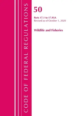 Zákonník federálnych predpisov, hlava 50 Wildlife and Fisheries 17.1-17.95(a), revidovaný k 1. októbru 2020 (Úrad federálneho registra (U S )) - Code of Federal Regulations, Title 50 Wildlife and Fisheries 17.1-17.95(a), Revised as of October 1, 2020 (Office of the Federal Register (U S ))