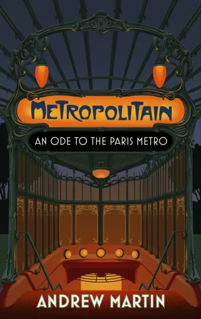 Metropolitain - Óda na parížske metro - Metropolitain - An Ode to the Paris Metro