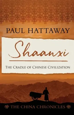 Shaanxi: Kolíska čínskej civilizácie - Shaanxi: The Cradle of Chinese Civilisation