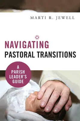 Navigácia v pastoračných prechodoch: Príručka pre vedúcich farností - Navigating Pastoral Transitions: A Parish Leader's Guide