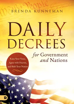 Denné dekréty pre vládu a národy: Zvyš svoj hlas, dohodni sa s nebom a posuň svoj národ - Daily Decrees for Government and Nations: Raise Your Voice, Agree with Heaven, and Shift Your Nation