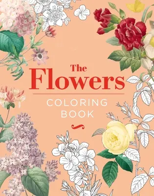 Kniha na vyfarbovanie kvetov: Darčekové vydanie v tvrdej väzbe - The Flowers Coloring Book: Hardback Gift Edition