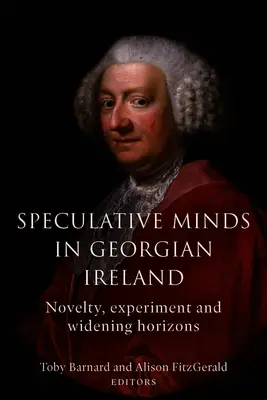 Špekulatívne myslenie v gruzínskom Írsku: Novinka, experiment a rozširovanie obzorov - Speculative Minds in Georgian Ireland: Novelty, Experiment and Widening Horizons