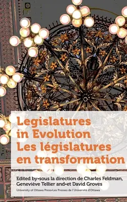 Legislatíva vo vývoji / Les Lgislatures En Transformation - Legislatures in Evolution / Les Lgislatures En Transformation