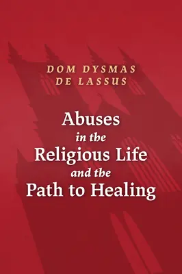 Zneužívanie rehoľného života a cesta k uzdraveniu - Abuses in the Religious Life and the Path to Healing