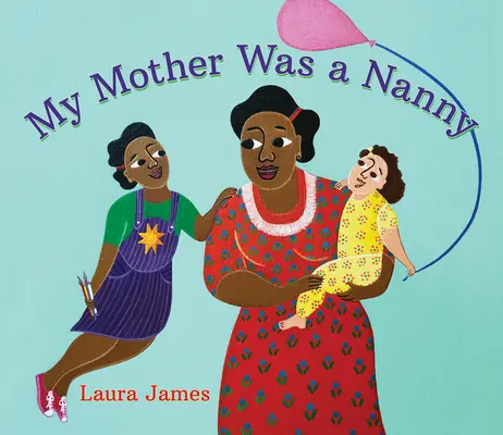 Moja matka bola opatrovateľka - My Mother Was a Nanny