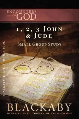 1, 2, 3 Ján a Júda: Júda: Séria biblických štúdií Blackaby - 1, 2, 3 John and Jude: A Blackaby Bible Study Series