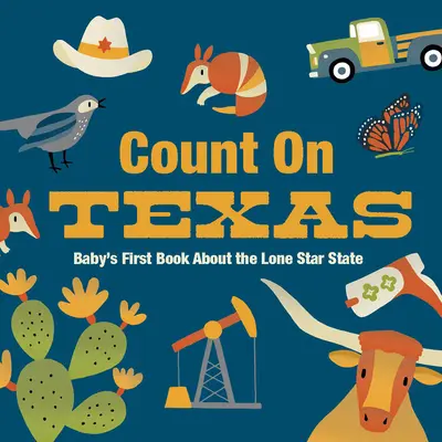 Počítajte s Texasom: Počítajte s Texasom: Prvá kniha o štáte osamelá hviezda - Count on Texas: Baby's First Book about the Lone Star State
