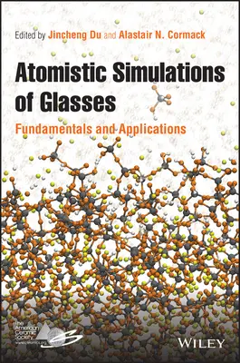Atomistické simulácie skiel: Základy a aplikácie - Atomistic Simulations of Glasses: Fundamentals and Applications