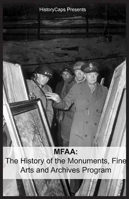 Mfaa: História programu pre pamiatky, výtvarné umenie a archívy (známeho aj pod názvom Monuments Men) - Mfaa: The History of the Monuments, Fine Arts and Archives Program (Also Known as Monuments Men)