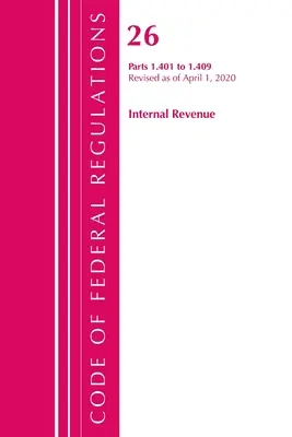 Kódex federálnych predpisov, Hlava 26 Internal Revenue 1.401-1.409, revidované k 1. aprílu 2020 (Úrad federálneho registra (U S )) - Code of Federal Regulations, Title 26 Internal Revenue 1.401-1.409, Revised as of April 1, 2020 (Office of the Federal Register (U S ))