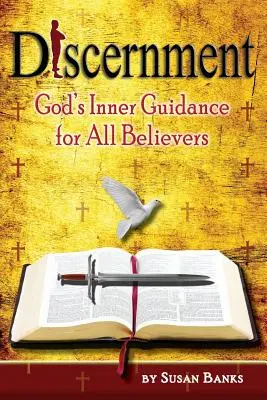 Rozlišovanie - Božie vnútorné vedenie pre všetkých veriacich - Discernment - God's Inner Guidance to All Believers