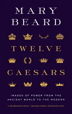 Dvanásť cisárov: Podoby moci od antického sveta po súčasnosť - Twelve Caesars: Images of Power from the Ancient World to the Modern