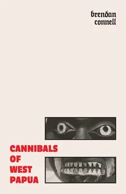 Kanibali zo Západnej Papuy - Cannibals of West Papua