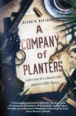 Spoločnosť plantážnikov: Spoveď koloniálneho pestovateľa kaučukovníka v Malajzii 50. rokov 20. storočia - A Company of Planters: Confessions of a Colonial Rubber Planter in 1950s Malaya