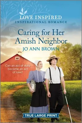 Starostlivosť o amišského suseda: Inšpiratívny román o povznášajúcej amishskej komunite - Caring for Her Amish Neighbor: An Uplifting Inspirational Romance