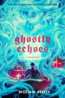 Prízračné ozveny: A Jackaby Novel - Ghostly Echoes: A Jackaby Novel
