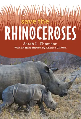 Zachráňte... Nosorožce - Save The... Rhinoceroses