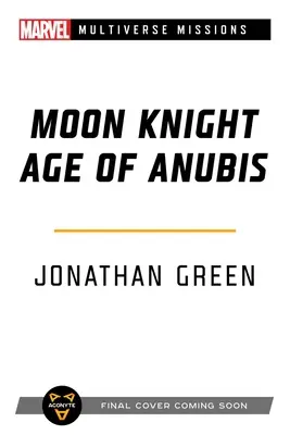 Mesačný rytier: Age of Anubis: A Marvel: Multiverse Missions Adventure Gamebook - Moon Knight: Age of Anubis: A Marvel: Multiverse Missions Adventure Gamebook