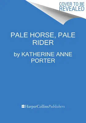 Bledý kôň, bledý jazdec: Tri krátke novely - Pale Horse, Pale Rider: Three Short Novels