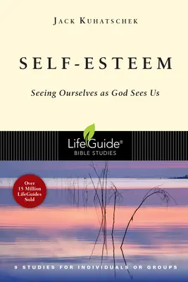 Sebaúcta: Sebavedomie: Vidieť sa tak, ako nás vidí Boh - Self-Esteem: Seeing Ourselves as God Sees Us