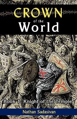 Koruna sveta - kniha 1: Rytier chrámu - Crown of the World-Book 1: Knight of the Temple
