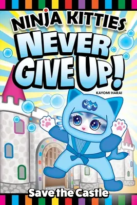 Ninja Kitties zachraňujú hrad: MIA sa nikdy nevzdáva! - Ninja Kitties Save the Castle: MIA Never Gives Up!