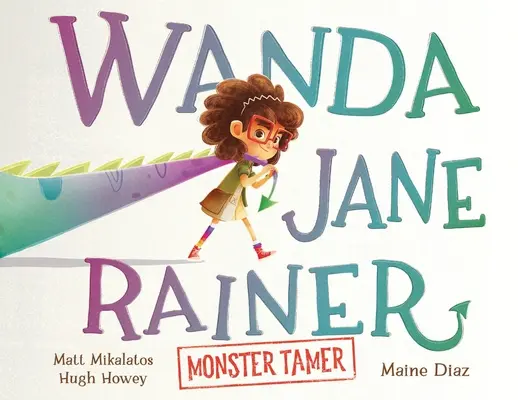 Wanda Jane Rainer Krotiteľka netvorov - Wanda Jane Rainer Monster Tamer