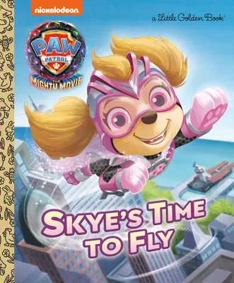 Skye má čas lietať (Tlapková patrola: Mocný film) - Skye's Time to Fly (Paw Patrol: The Mighty Movie)