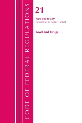Zákonník federálnych predpisov, Hlava 21 Potraviny a lieky 500-599, revidovaný k 1. aprílu 2020 (Úrad federálneho registra (U S )) - Code of Federal Regulations, Title 21 Food and Drugs 500-599, Revised as of April 1, 2020 (Office of the Federal Register (U S ))